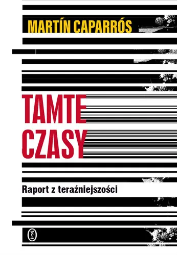 Okładka: Tamte czasy. Raport z teraźniejszości