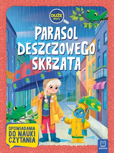 Okładka: Parasol deszczowego skrzata. Duże litery. Opowiadania do nauki czytania
