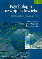 Okładka: Psychologia rozwoju człowieka. Tom 3. Rozwój funkcji psychicznych