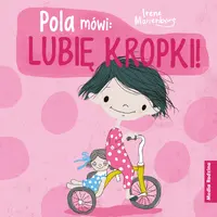 Okładka: Pola mówi: lubię kropki!