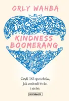 Okładka: Kindness Boomerang 365 sposobów, jak zmienić świat i siebie