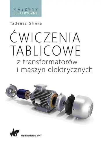 Okładka: Ćwiczenia tablicowe z transformatorów i maszyn elektrycznych