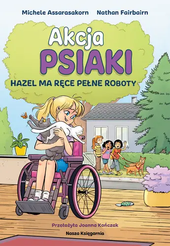 Okładka: Akcja PSIAKI 4. Hazel ma ręce pełne roboty