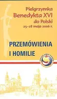 Okładka: Przemówienia i homilie Pielgrzymka Benedykta XVI do Polski