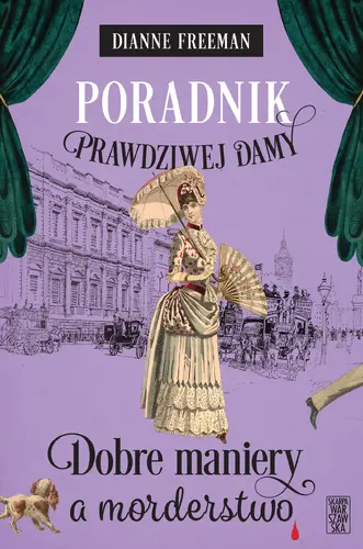 Okładka: Poradnik prawdziwej damy. Dobre maniery a morderstwo