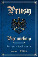 Okładka: Prusy. Pięć wieków