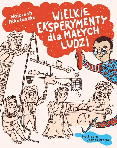 Okładka: Wielkie eksperymenty dla małych ludzi