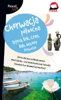 Okładka: Chorwacja Północna.Istria, Krk, Cres, Rab, Jeziora Plitwickie.Pascal Lajt
