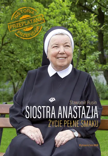 Okładka: Siostra Anastazja Życie pełne smaku