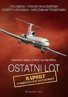 Okładka: Ostatni lot. Raport o przyczynach katastrofy