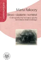 Okładka: Słowo - działanie - kontekst. O etnograficznej koncepcji języka Bronisława Malinowskiego