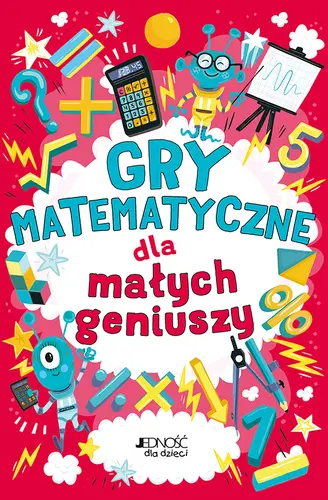 Okładka: Gry matematyczne dla małych geniuszy