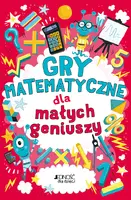 Okładka: Gry matematyczne dla małych geniuszy