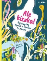 Okładka: Ale kiszka! Niezwykły ogród w twoim brzuchu