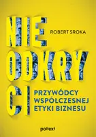Okładka: Nieodkryci przywódcy współczesnej etyki biznesu