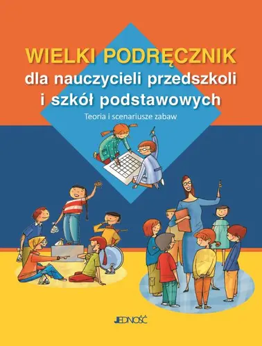 Okładka: Wielki podręcznik dla nauczycieli przedszkoli i szkół podstawowych.
