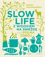 Okładka: Slow Life z widokiem na Śnieżkę, czyli Polna Zdrój