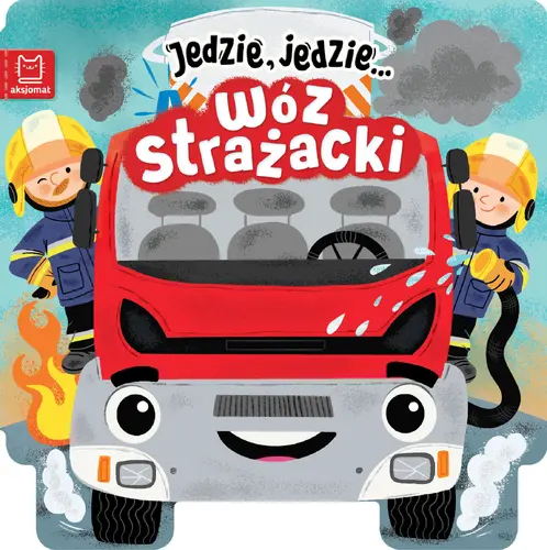 Okładka: Jedzie, jedzie… Wóz strażacki