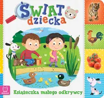 Okładka: Świat dziecka. Książeczka małego odkrywcy.