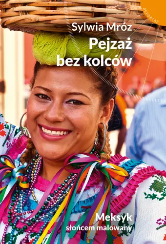 Okładka: Pejzaż bez kolców. Meksyk słońcem malowany