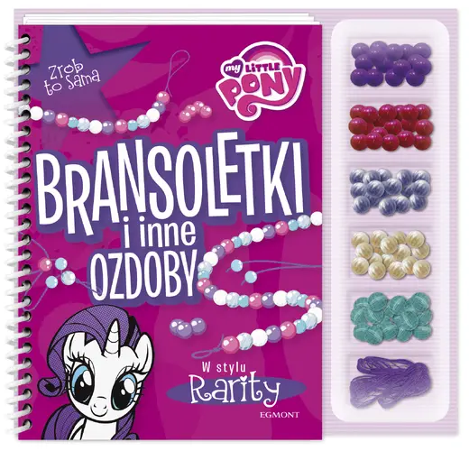 Okładka: My Little Pony. Bransoletki i inne ozdoby w stylu Rarity