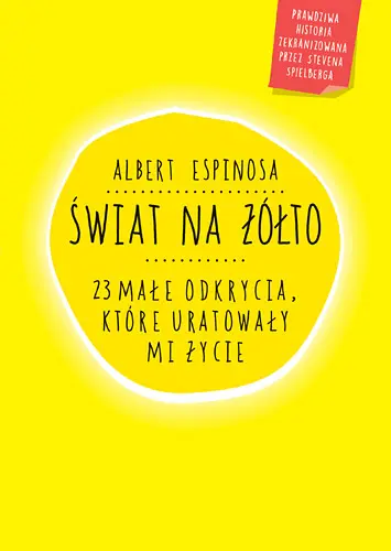 Okładka: Świat na żółto. 23 małe odkrycia, które uratowały mi życie