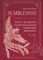 Okładka: Dumbledore. Życie i kłamstwa najsłynniejszego dyrektora Hogwartu