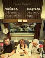 Okładka: Trójka z dżemem - palce lizać! Biografia pewnego radia