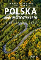 Okładka: Polska motocyklem. 23 ekscytujące trasy