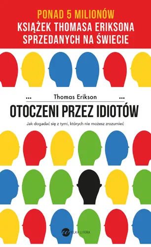 Okładka: Otoczeni przez idiotów. Jak dogadać się z tymi, których nie możesz zrozumieć