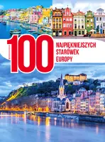 Okładka: 100 najpiękniejszych starówek Europy