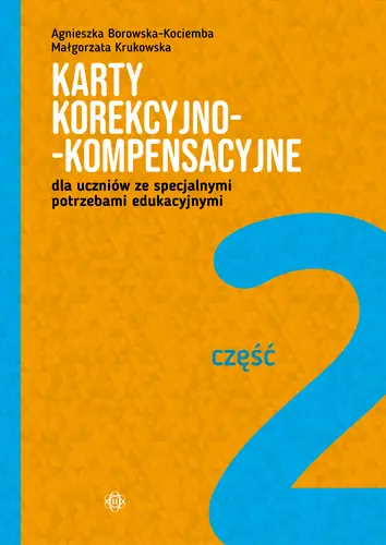 Okładka: Karty korekcyjno-kompensacyjne dla uczniów ze specjalnymi potrzebami edukacyjnymi. Część 2