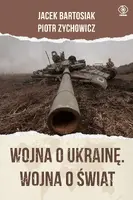 Okładka: Wojna o Ukrainę. Wojna o świat