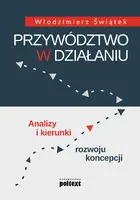 Okładka: Przywództwo w działaniu. Analizy i kierunki rozwoju koncepcji