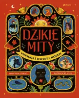 Okładka: Dzikie mity. Wierzenia i mądrości z natury