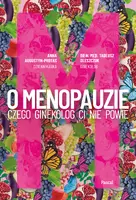 Okładka: O Menopauzie. Czego ginekolog Ci nie powie