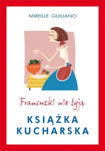 Okładka: Francuzki nie tyją. Książka kucharska