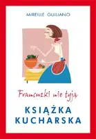 Okładka: Francuzki nie tyją. Książka kucharska