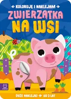 Okładka: Koloruję i naklejam. Zwierzątka na wsi. Duże naklejki od 3 lat