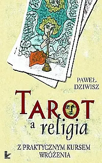 Okładka: Tarot a religia. Z praktycznym kursem wróżenia