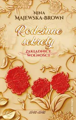 Okładka: Rodzinne sekrety 1943-1945. Zakładnicy wolności