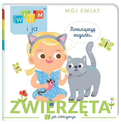 Okładka: Wiem i ja! Mój świat. I jak Inteligencja Zwierzęta