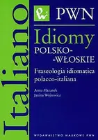 Okładka: Idiomy polsko-włoskie Fraseologia idiomatica polacco-italiana