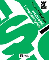 Okładka: Wolność i metafizyka. Eseje z filozofii pierwszej