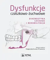 Okładka: Dysfunkcje czaszkowo-żuchwowe. Diagnostyka, leczenie i rehabilitacja