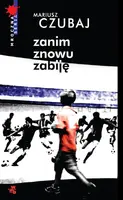Okładka: Zanim znowu zabiję
