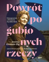 Okładka: Powrót pogubionych rzeczy. Fotoopowieść o Szymborskiej