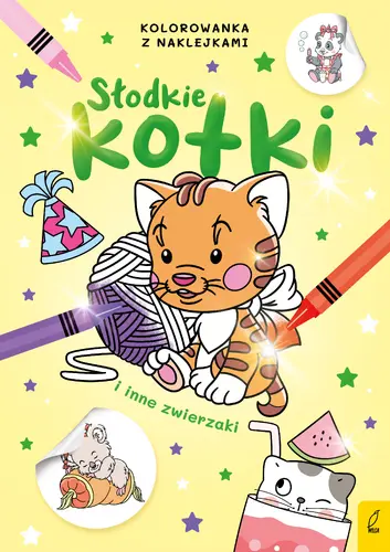 Okładka: Słodkie zwierzaki. Słodkie kotki i inne zwierzaki. Kolorowanka z naklejkami