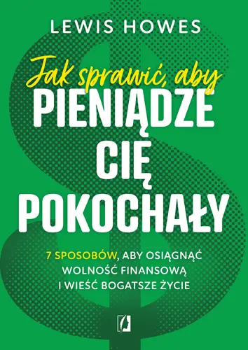 Okładka: Jak sprawić, aby pieniądze cię pokochały.