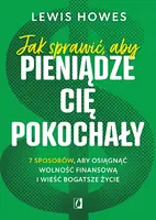 Okładka: Jak sprawić, aby pieniądze cię pokochały.